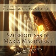 Imagen de INICIACION Y ORDENAMIENTO COMO SACERDOTISA DE MARÍA MAGDALENA